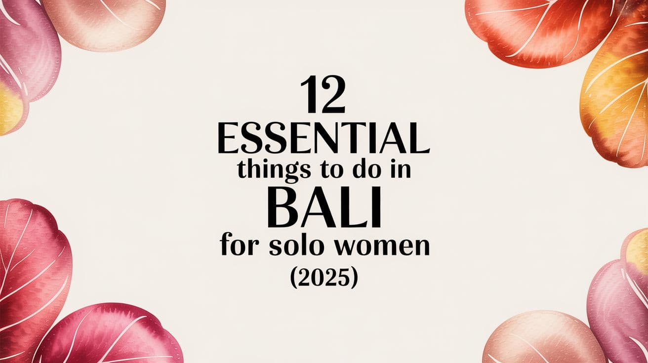 12 Essential Things to Do in Bali for Solo Women (2025)